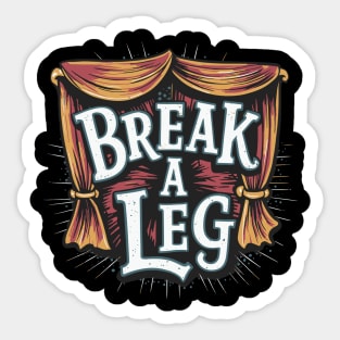 Break a leg Sticker